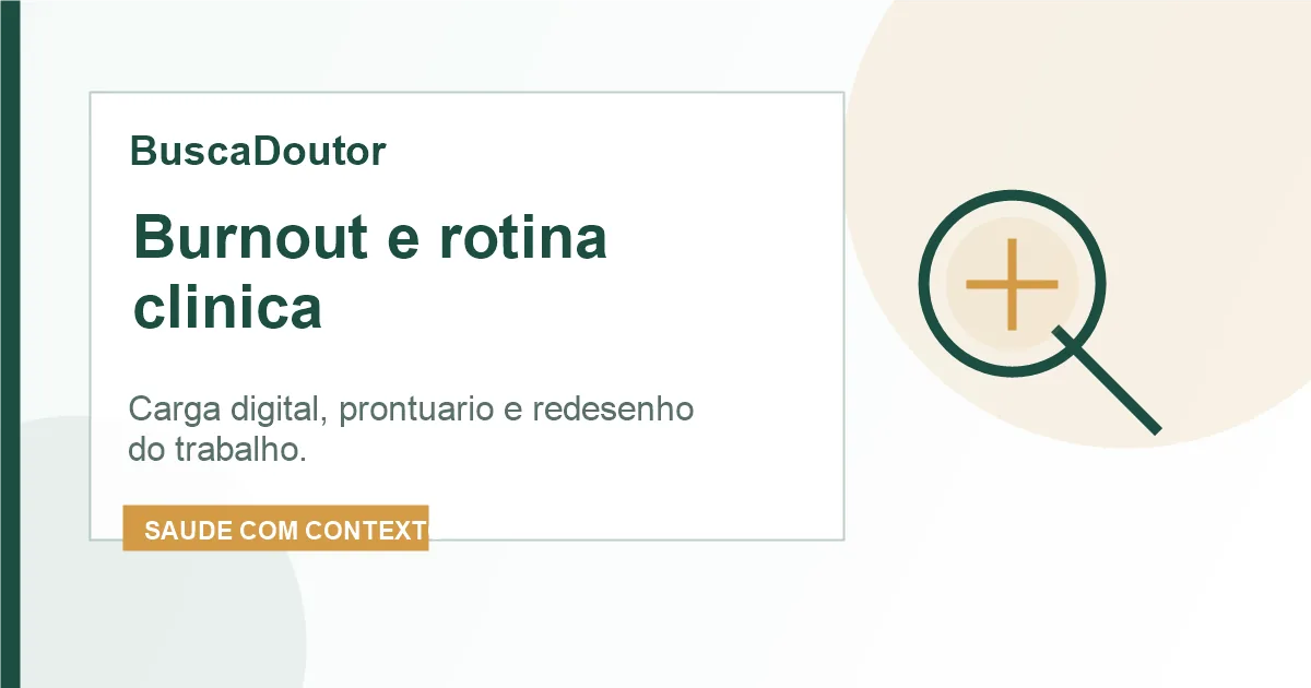 Imagem editorial do artigo: Burnout, prontuário eletrônico e carga digital: como redesenhar a rotina clínica