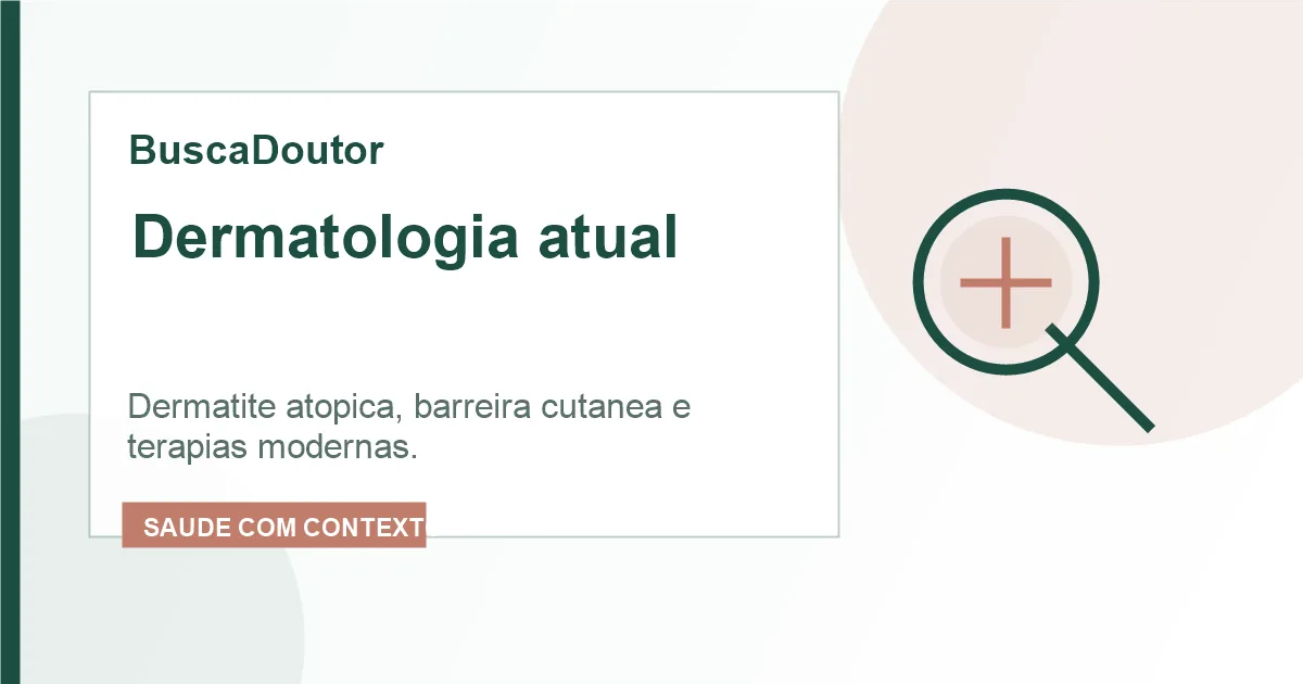 Imagem editorial do artigo: Dermatologia: dermatite atópica, barreira cutânea e terapias modernas com decisão individualizada